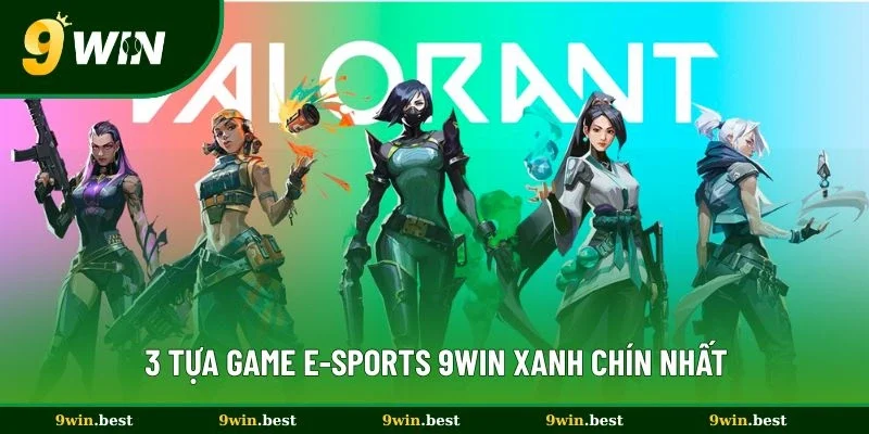3 tựa game E-Sports 9win xanh chín nhất