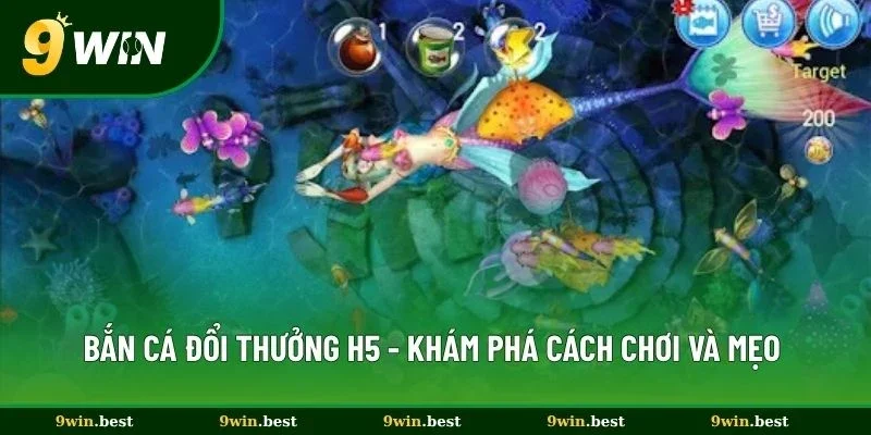 Bắn Cá Đổi Thưởng H5 - Khám Phá Cách Chơi Và Mẹo Từ Cao Thủ