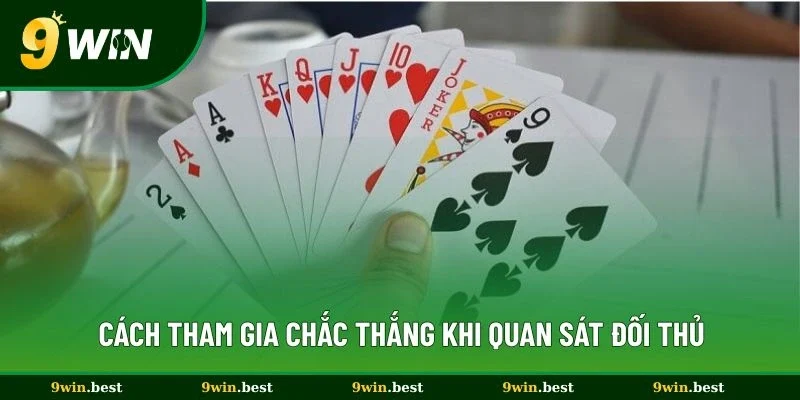 Cách chơi bài Liêng chắc thắng khi quan sát đối thủ