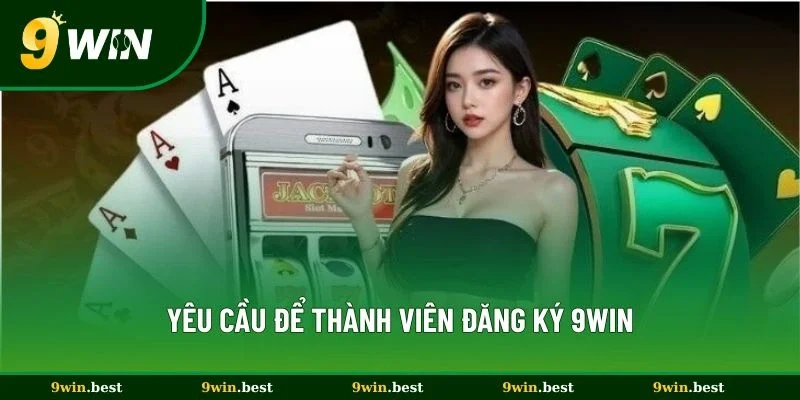 Điều kiện nạp tiền 9win đơn giản cho newbie