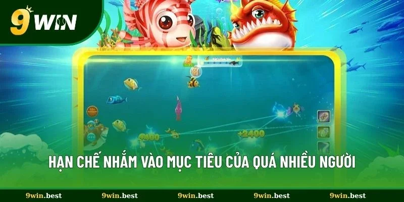 Hạn chế nhắm vào mục tiêu của quá nhiều người