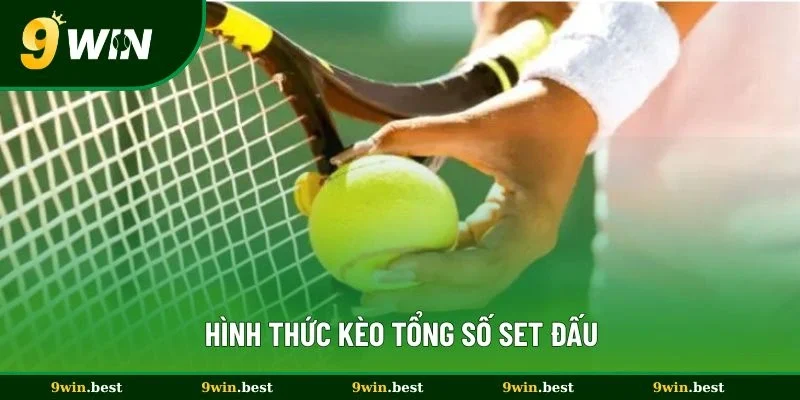 Hình thức kèo tổng số set đấu