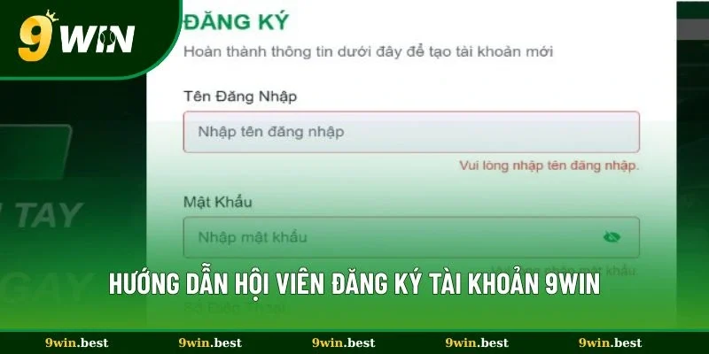Hướng dẫn hội viên đăng ký tài khoản 9win