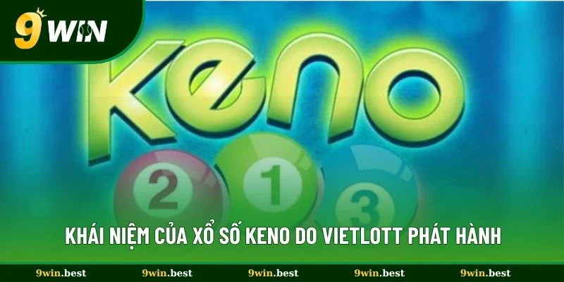 Khái niệm của xổ số Keno do Vietlott phát hành