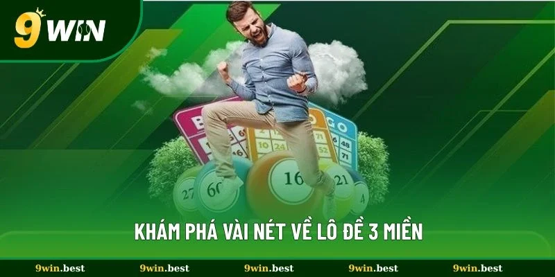 Khám phá vài nét về lô đề 3 miền