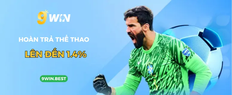 Khuyến mãi 9win hoàn trả thể thao lên đến 1.4%