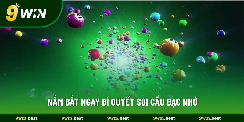 Nắm bắt ngay bí quyết soi cầu bạc nhớ