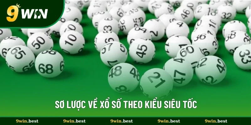 Sơ lược về xổ số theo kiểu siêu tốc